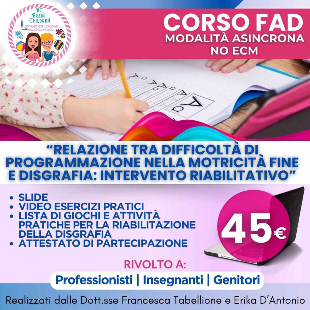 Corso FAD - NO ECM - Relazione tra difficoltà di programmazione nella motricità fine e disgrafia: intervento riabilitativo