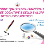 VALUTAZIONE QUALITATIVA FUNZIONALE DELLE AREE COGNITIVE E DELLO SVILUPPO NEURO-PSICOMOTORIO STAMPATO
