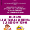 ALLENIAMO LA LETTURA, LA SCRITTURA E LA RESOCONTAZIONE STAMPATO