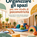 Vademecum "Organizzare gli spazi" per uno studio di psicomotricità