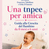 "Una TNPEE per Amica" Guida esperta alla crescita del bambino da 0 mesi a 6 anni I EDIZIONE 31 LUGLIO