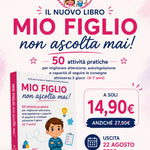 MIO FIGLIO NON ASCOLTA MAI! PDF - PREVENDITA PROMOZIONALE USCITA 22 AGOSTO