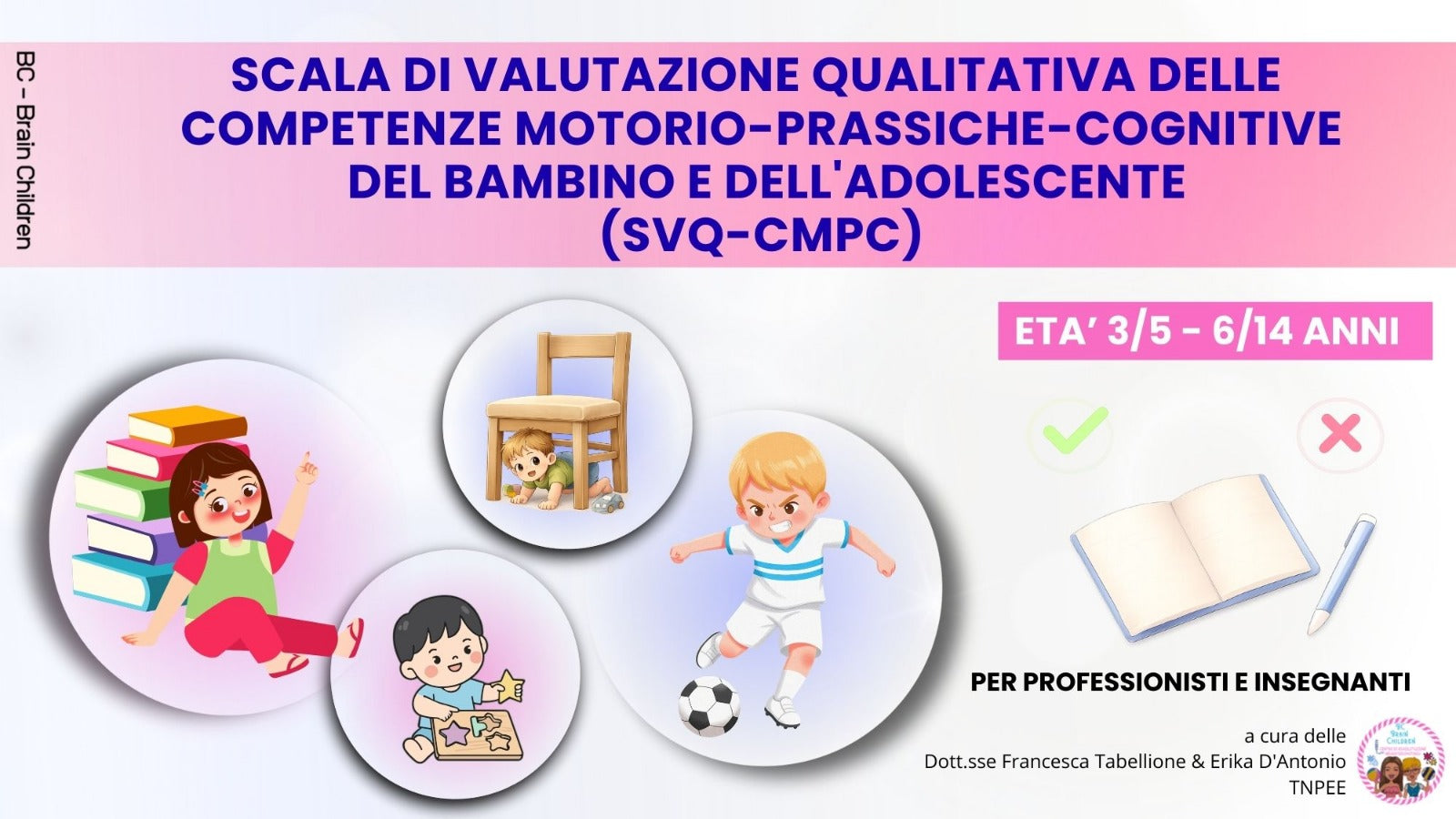 VALUTAZIONE QUALITATIVA FUNZIONALE DELLE AREE COGNITIVE E DELLO SVILUPPO NEURO-PSICOMOTORIO STAMPATO